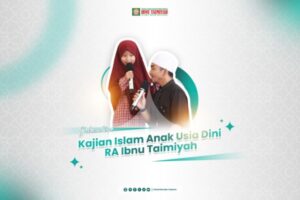 Read more about the article Kajian Islam Anak Usia Dini RA Ibnu Taimiyah