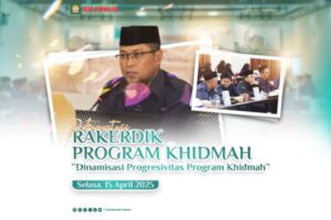 Read more about the article Rakerdik Program Khidmah “Dinamisasi dan Progresivitas Program Khidmah”